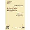 Existenzieller Hedonismus door Sebastian Knöpker