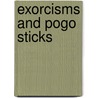 Exorcisms And Pogo Sticks door Stephen Doerr