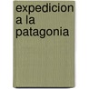 Expedicion a la Patagonia door Giacomo Bove