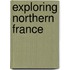 Exploring Northern France