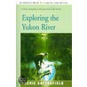 Exploring the Yukon River door Archie Satterfield