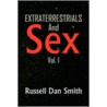 Extraterrestrials And Sex by Russell Dan Smith