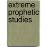 Extreme Prophetic Studies door Jonas A. Clark