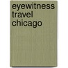 Eyewitness Travel Chicago door Lorraine Johnson