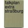 Falkplan Extra Straßburg by Unknown