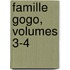 Famille Gogo, Volumes 3-4