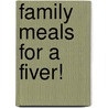 Family Meals For A Fiver! door Good Housekeeping Institute