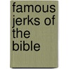 Famous Jerks of the Bible by Margaret Brouillette