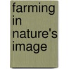 Farming in Nature's Image door Judith D. Soule