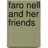 Faro Nell And Her Friends door Alfred Henry Lewis