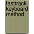 Fasttrack Keyboard Method