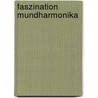 Faszination Mundharmonika by Janes Klemencic