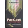 Fat Cats And Running Dogs by Vijay Prashad