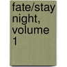 Fate/Stay Night, Volume 1 by Type Moon