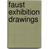 Faust Exhibition Drawings door Onbekend