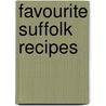 Favourite Suffolk Recipes door Onbekend