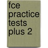 Fce Practice Tests Plus 2 by D. Fried-Booth