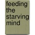 Feeding the Starving Mind