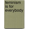Feminism Is For Everybody by Bell Hooks