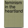 Feminism in the Heartland by Judith Ezekiel