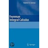 Feynman Integral Calculus door Vladimir Smirnov