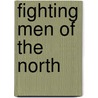 Fighting Men Of The North by Ronnie Wharton