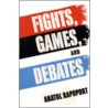 Fights, Games And Debates by Anatol Rapoport