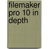 Filemaker Pro 10 In Depth by Jesse Feiler