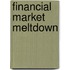 Financial Market Meltdown