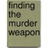 Finding the Murder Weapon