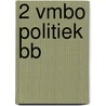 2 Vmbo Politiek bb door B. Schuijt
