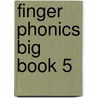 Finger Phonics Big Book 5 by Sue Lloyd