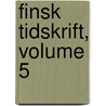 Finsk Tidskrift, Volume 5 door Föreningen Granskaren