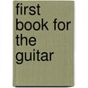 First Book For The Guitar door Frederick M. Noad