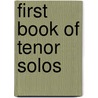 First Book of Tenor Solos by Joan Frey Boytim