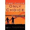 First Choice, Only Choice door Bill Thompson