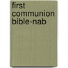 First Communion Bible-nab by Unknown