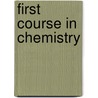 First Course In Chemistry by William McPherson