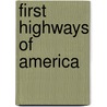 First Highways Of America door John L. Butler
