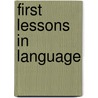 First Lessons In Language by Gordon Augustus Southworth
