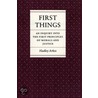 First Things First Things by Hadley Arkes
