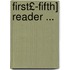 First£-Fifth] Reader ...
