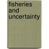 Fisheries And Uncertainty by Unknown