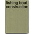 Fishing Boat Construction