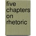 Five Chapters on Rhetoric