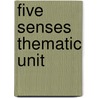 Five Senses Thematic Unit by Janet Hale