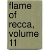 Flame of Recca, Volume 11 door Nobuyukii Anzai