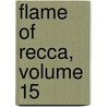 Flame of Recca, Volume 15 door Nobuyukii Anzai