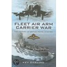 Fleet Air Arm Carrier War by Kev Darling