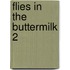 Flies in the Buttermilk 2